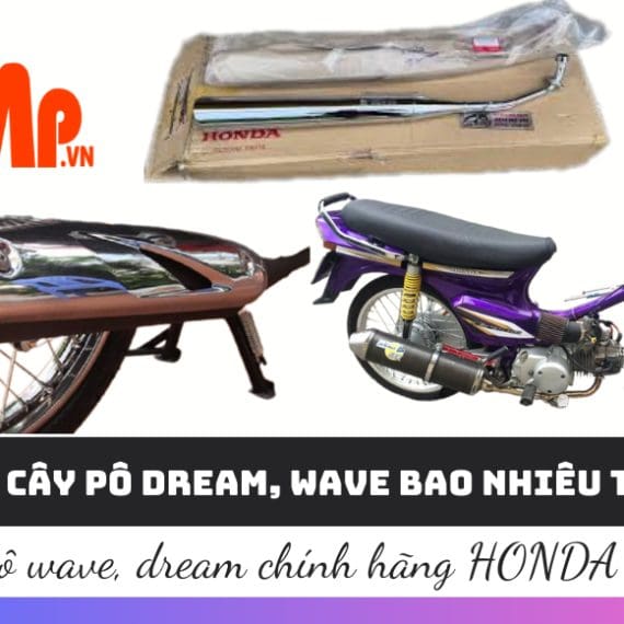 Thay cây pô dream, wave bao nhiêu tiền?