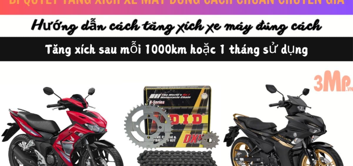 Hướng dẫn cách tăng xích xe máy đúng cách